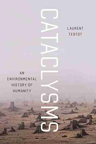 Cataclysms: An Environmental History Of Humanity