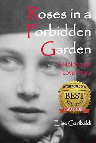 Roses in a Forbidden Garden: A Holocaust Love Story (Stories of Resistance)