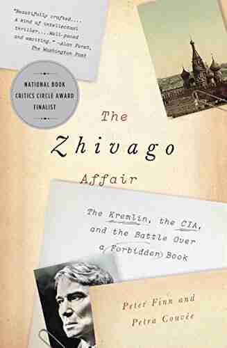 The Zhivago Affair: The Kremlin the CIA and the Battle Over a Forbidden