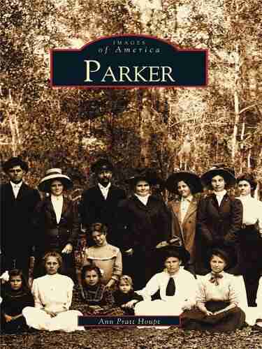 Parker (Images Of America) Ann Pratt Houpt