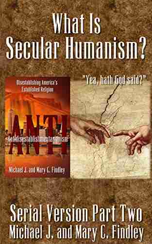 What Is Secular Humanism? (Serial Antidisestablishmentarianism (unillustrated) 2)