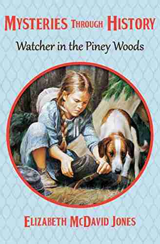 Watcher In The Piney Woods (Mysteries Through History 9)