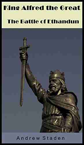 King Alfred The Great And The Battle Of Ethandun