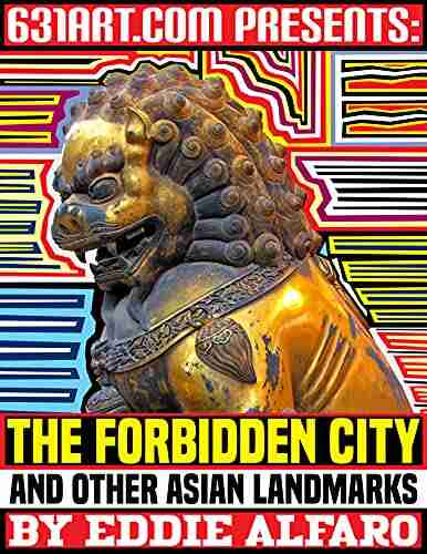 The Forbidden City: and other Asian Landmarks (Famous Locations Series)