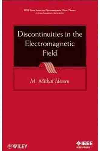 Discontinuities In The Electromagnetic Field (IEEE Press On Electromagnetic Wave Theory 40)