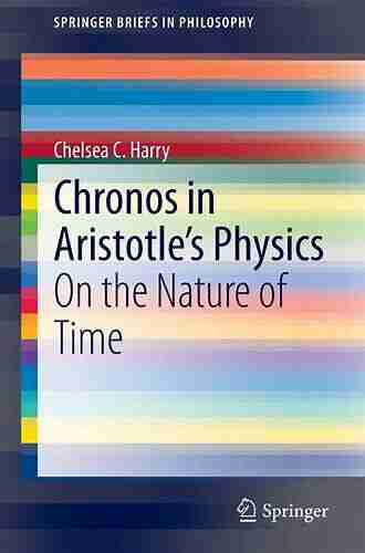 Chronos in Aristotle s Physics: On the Nature of Time (SpringerBriefs in Philosophy)