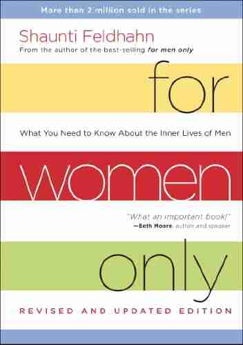 For Women Only Revised And Updated Edition: What You Need To Know About The Inner Lives Of Men