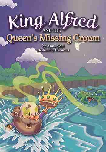 King Alfred And The Queen S Missing Crown