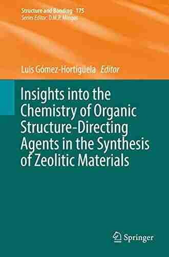 Insights into the Chemistry of Organic Structure Directing Agents in the Synthesis of Zeolitic Materials (Structure and Bonding 175)