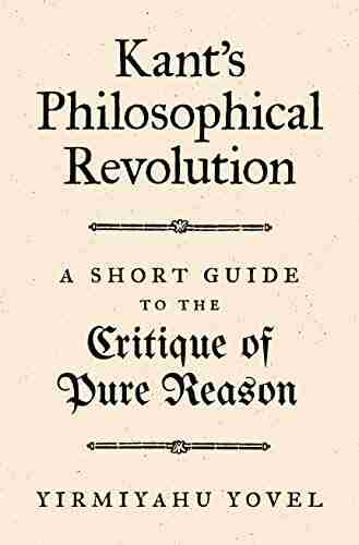 Kant S Philosophical Revolution: A Short Guide To The Critique Of Pure Reason