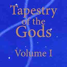 Tapestry of the Gods Volume I