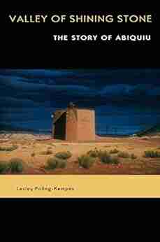 Valley Of Shining Stone: The Story Of Abiquiu