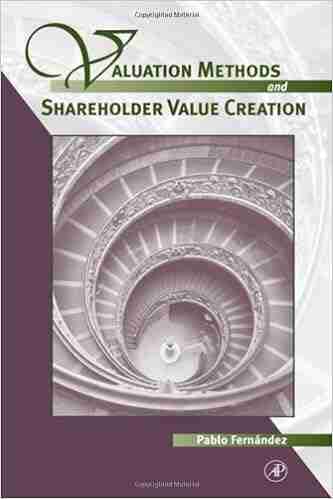 Valuation Methods And Shareholder Value Creation