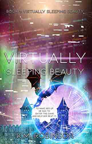 Virtually Sleeping Beauty K M Robinson