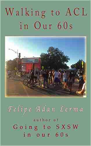 Walking to ACL in Our 60s (Adan s Austin Texas Books)