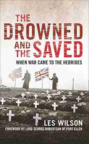 The Drowned And The Saved: When War Came To The Hebrides