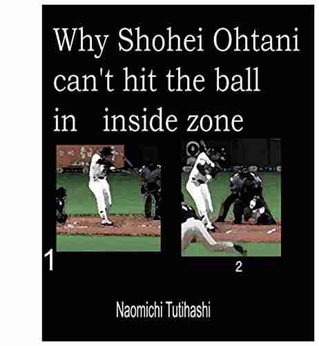 Why Shohei Ohtani Can T Hit The Ball In Inside Zone