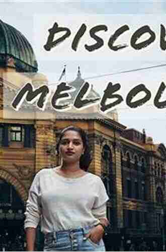 Travel Guide Melbourne: Your Ticket to discover Melbourne (Travel with Safer : Complete guides of the World best cities)